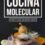 cocina molecular – Opiniones y Guía de Compra